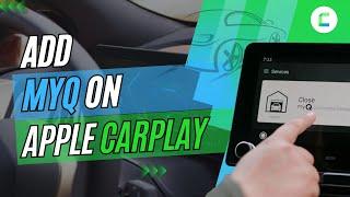 How to add MyQ to apple CarPlay