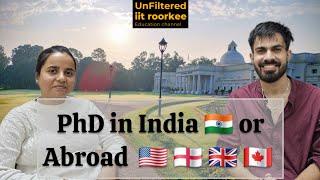 The PhD Dilemma: India or Abroad? Part 1 | Dr. Hagera Dilnashin's Insights | UnFiltered IIT Roorkee