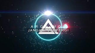 ARON MOR-JANGAN KAU PERGI