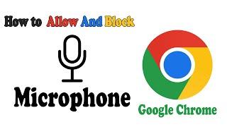 How To Allow and Block Microphone On Google Chrome