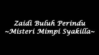 Zaidi Buluh Perindu - Misteri Mimpi Syakilla (High Quality)