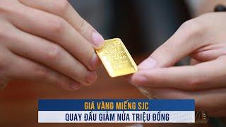 BIẾN ĐỘNG VÀNG ngày 10/10: Giá vàng miếng SJC quay đầu giảm nửa triệu đồng