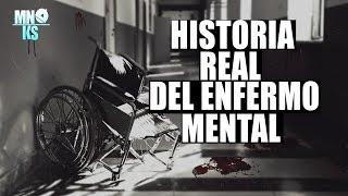 HISTORIA DEL ENFERMO MENTAL (CREEPYPASTA) FT SEÑOR R PLUS TWO