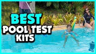 Top 5 Best Pool Test Kits of 2024