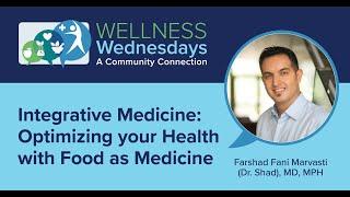 Integrative Medicine: Optimizing your Health with Food as Medicine and More