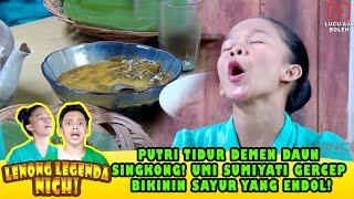 PUTRI TIDUR DEMEN DAUN SINGKONG! UMI SUMIYATI GERCEP BIKININ SAYUR YANG ENDOL! - LENONG LEGENDA NICH