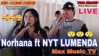 PAG-IISANG DIBDIB by Norhana ft NYT LUMENDA LIVE| PML GROUP