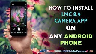 How to Install LMC 8.4 Camera App | Better Than GCAM?