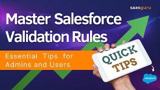 Master Salesforce Validation Rules: Essential Tips for Admins and Users | saasguru