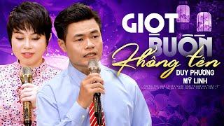 BÀI HÁT MỚI NHẤT HÔM NAY | Giọt Buồn Không Tên - Mỹ Linh & Duy Phương Song Ca Bolero Cực Ăn Ý