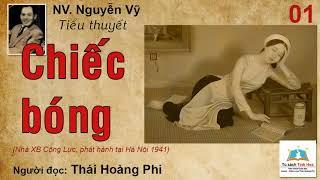 CHIẾC BÓNG. Tập 01. Tác giả: NV. Nguyễn Vỹ. Người đọc: Thái Hoàng Phi