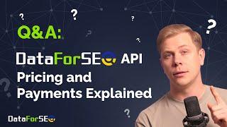 DataForSEO API Pricing and Payments Explained | Q&A