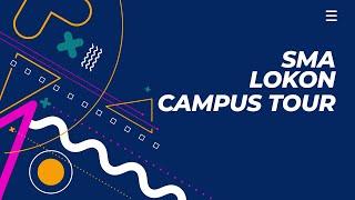 Campus Tour Sma Lokon