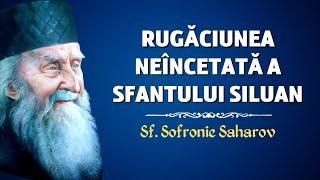 Rugăciunea neîncetată a Sfântului Siluan – Sf. Sofronie Saharov