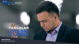 Otash Xijron - Yangalar | Оташ Хижрон - Янгалар (music version)