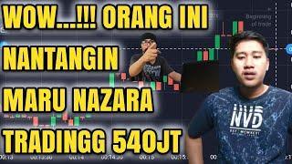 wow orang ini berani nantang maru nazara untuk trading 540 juta | affiliator Quotex mulai terbanggu