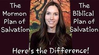 LDS Plan of Salvation vs. Biblical Plan of Salvation: Not the same!