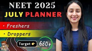 NEET 2025: JULY Planner | Target 680+ #neet #neet2025