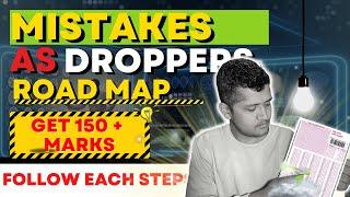 MISTAKES as DROPPERs️How to Approach For CEE | Get 150+ MARKs For Common Entrance Exam