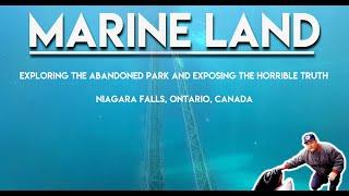 MARINE LAND : EXPLORING THE ABANDONED PARK AND EXPOSING THE HORRIBLE TRUTH : NIAGARA FALLS : CANADA