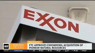 FTC approves Exxonmobil acquisition of Pioneer Natural Resources