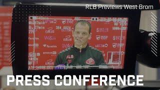 "We enjoy playing at home" | RLB Previews West Brom | Press Conference