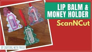 Lip Balm and money holder (ScanNCut)