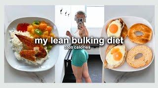 MY LEAN BULKING DIET | 3500 calories, high protein