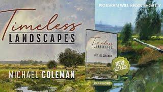 Michael Coleman: Timeless Landscapes - Special Preview Premiere