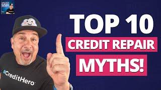 The 10 Biggest Credit Repair Myths