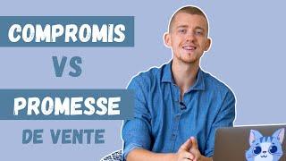 COMPROMIS de vente VS PROMESSE de vente