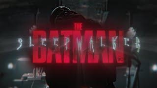 The Batman | Sleepwalker