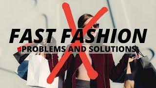 FAST FASHION: Problems and Solutions #FashionRevolutionWeek