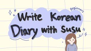 SUB/PDF) [Beginners] Write Korean diary with Susu EP 1