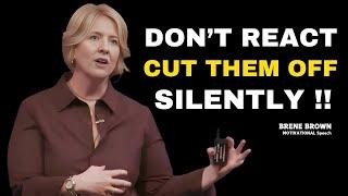 ''DON'T REACT CUT THEM OFF SILENTLY | BRENE BROWN | BEST MOTIVATIONAL SPEECH