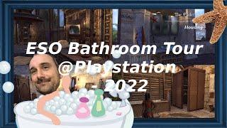 ESO BathroomTour @Playstation - 2022