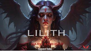 Lilith: Dark Ambient Meditation Music for Spell Work & Sleep