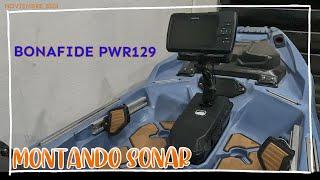 Montando Sonar en Kayak Nuevo - BONAFIDE PWR 129