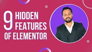 Elementor Tips and Tricks | 9 Hidden Elementor Hacks