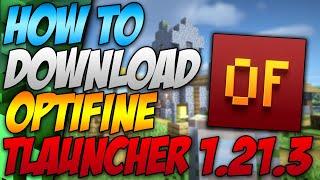 How To Download Optifine In Tlauncher 1.21.3 - 2 Minutes (2024)