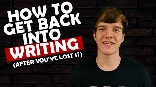 How to Get Back Into Writing (After You've Lost It)