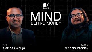 Decoding the Financial Foresight of Manish Pandey | Mind Behind Money | Episode 2