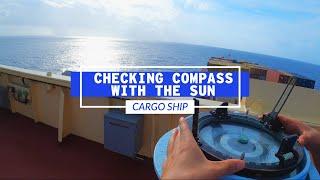 Checking Cargo Ship Compass Error With The Sun | Life At Sea