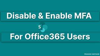 How to Enable or Disable Multi-Factor Authentication (MFA) for Office 365 Users | Azure MFA