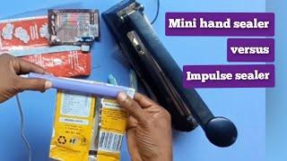 Mini hand sealer versus impulse sealer; Which one should you get?