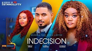 INDECISION - BEN TOUITOU, CHINENYE ULAEGBU, PRETTY AMADI. NEW 2024 NOLLYWOOD MOVIE