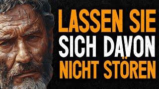 Verwenden Sie Diese Taktik! Tu So, Als Ob Dich Nichts Mehr Stört | Stoizismus