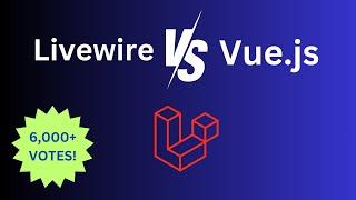 Livewire or Vue.js: Which to Use When?