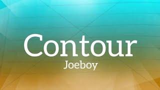 Joeboy - Contour (Lyrics)