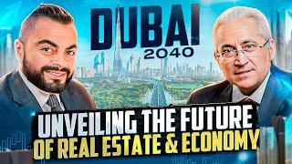 Dubai 2040: Unveiling the Future of Real Estate & Economy with AJ & Dr. Anand
